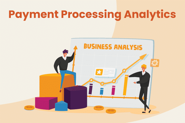 Business owners explore different processing analytics to get more insight into their store