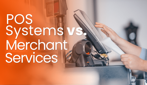 pos systems vs. merchant services blog post featured image