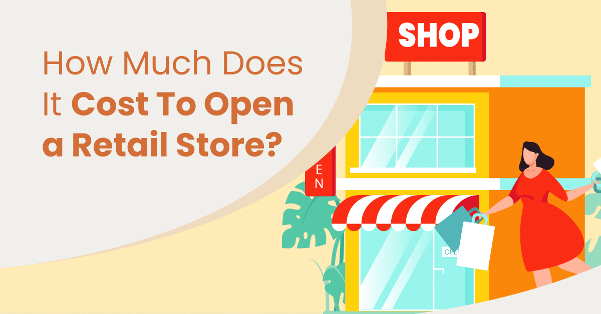 How Much Does It Cost To Open a Retail Store