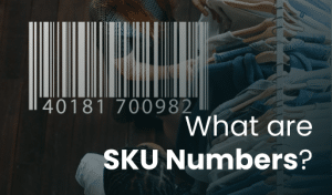 Sku Nummber How Do SKU Numbers Work: Stock Order Units Explained