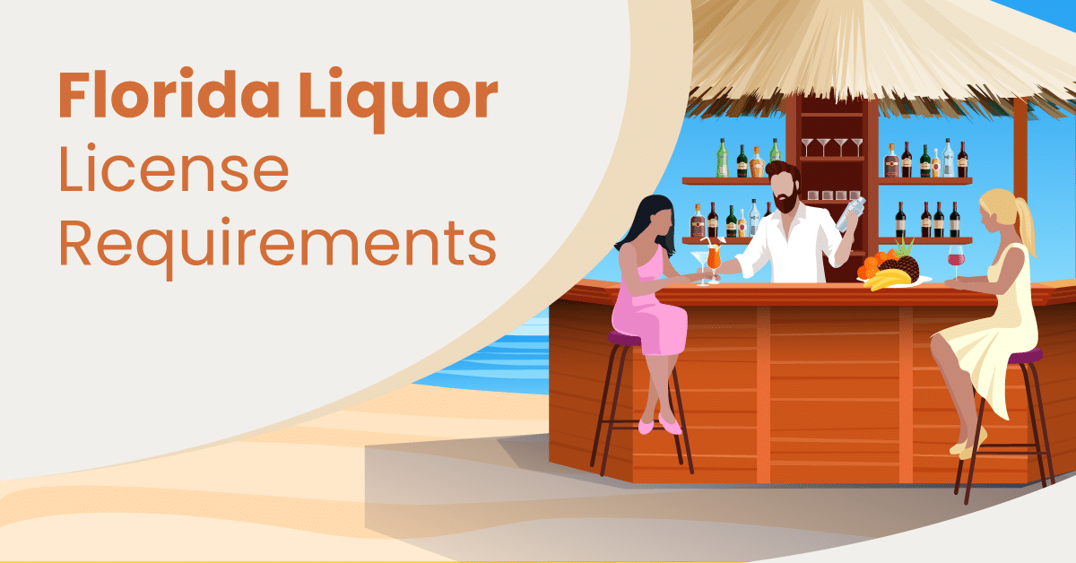 Florida Liquor License Requirements A Guide For Retailers