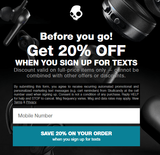 an example of a exit intent popup from skullcandy offering a 20% off discount for sms marketing sign up