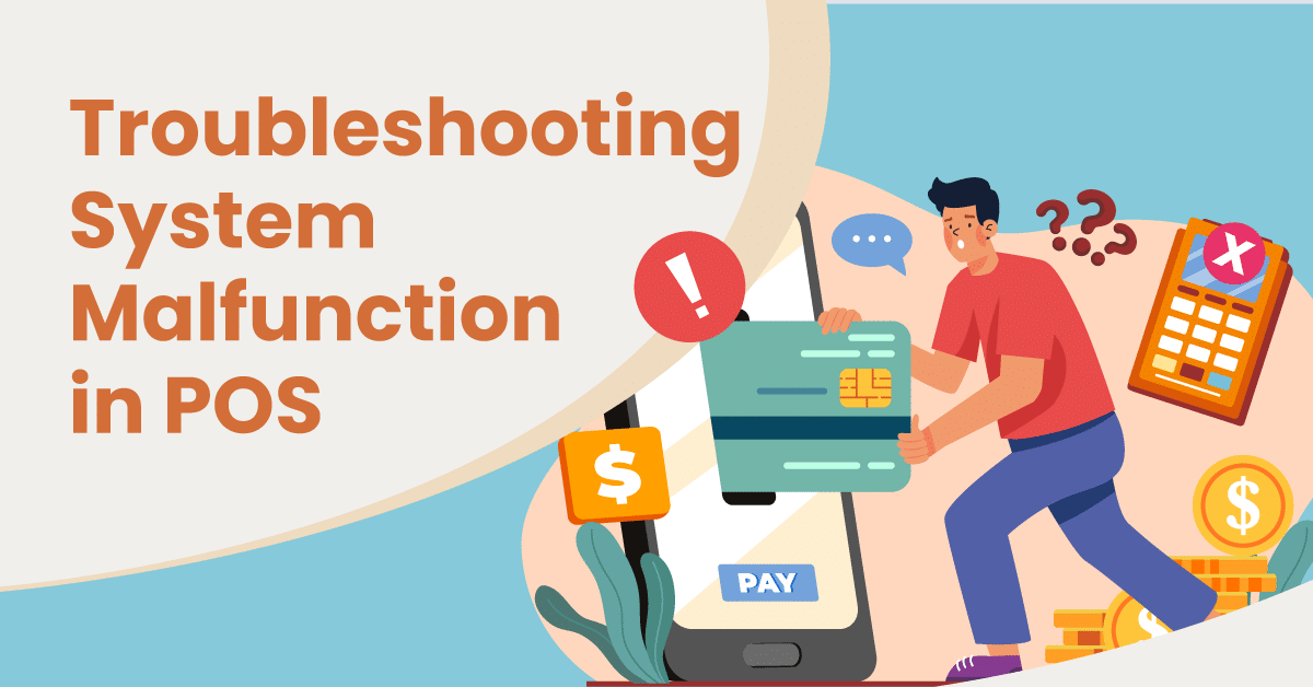 Understanding and Troubleshooting a System Malfunction in POS