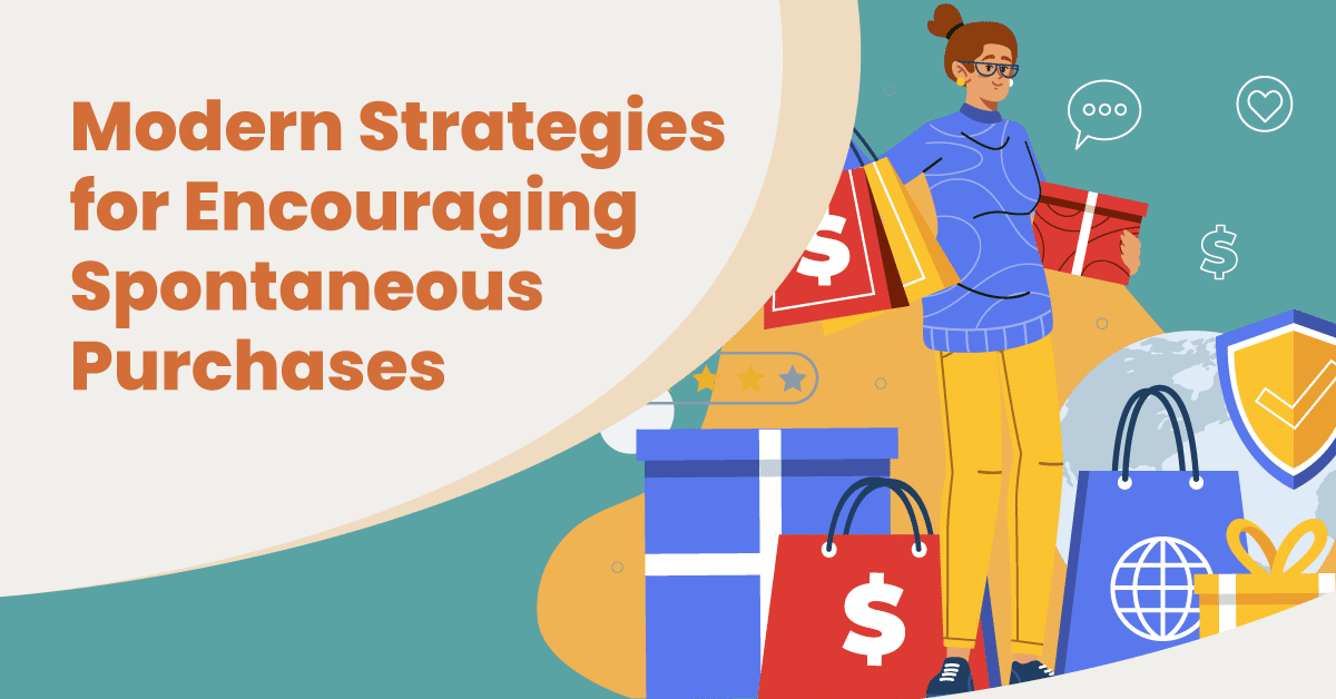 Modern Strategies for Encouraging Spontaneous Purchases