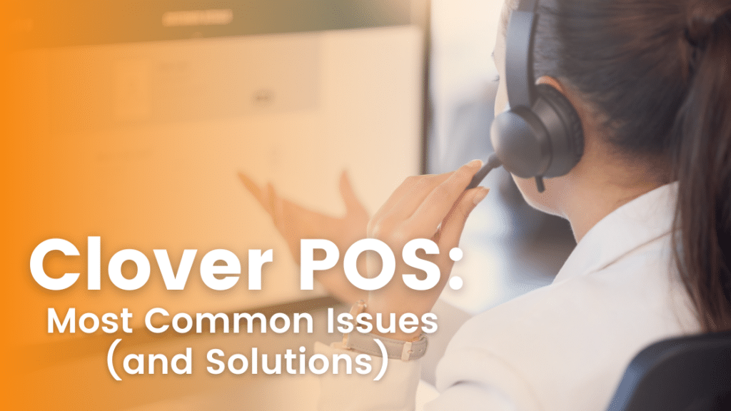 clover pos: most common issues and solutions