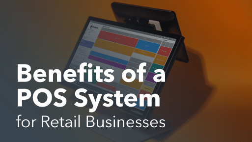 Featured image of the benefits of POS system for retail business.png