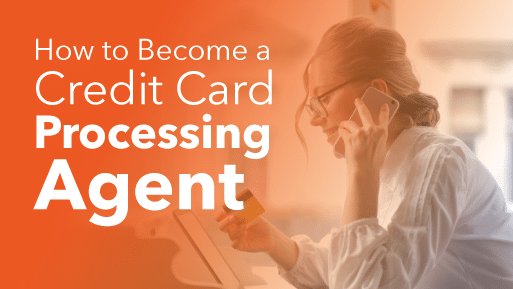 Feature image of How to become a credit card processing agent.